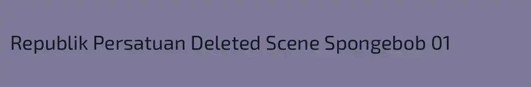 Republik Persatuan Deleted Scene Spongebob 01